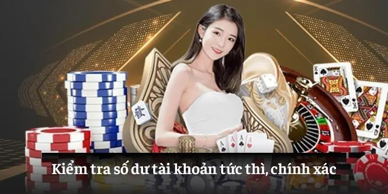 Kiểm tra số dư tài khoản tức thì, chính xác